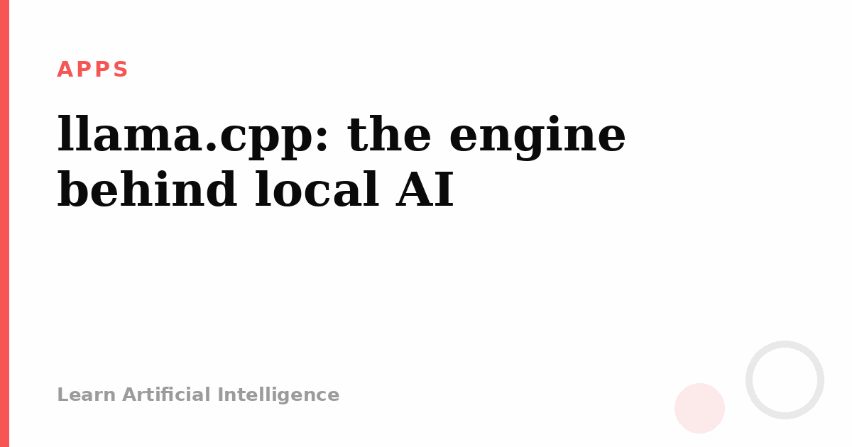 llama.cpp: the engine behind local AI