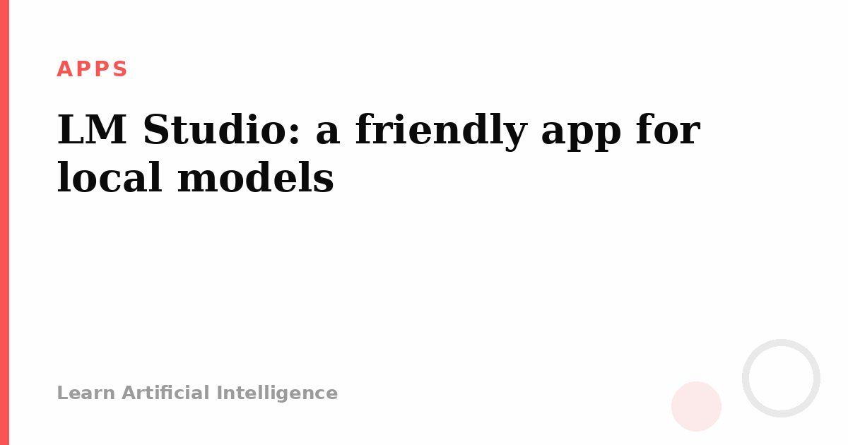 LM Studio: a friendly app for local models