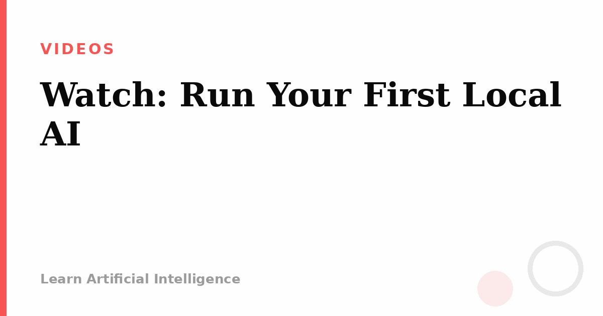 Watch: Run Your First Local AI